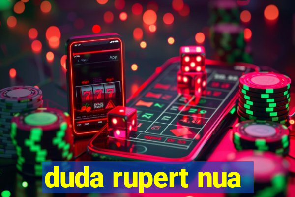 duda rupert nua